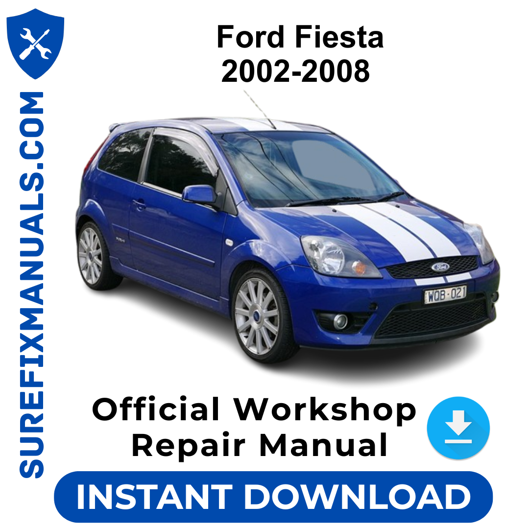 Ford Fiesta 2002-2008 Official Workshop Repair Manual