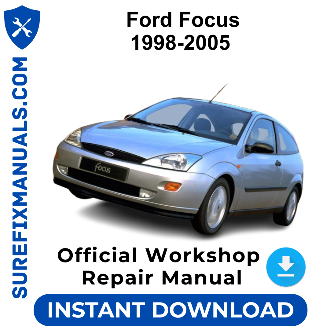 Ford Focus 1998-2005 Official Workshop Repair Manual