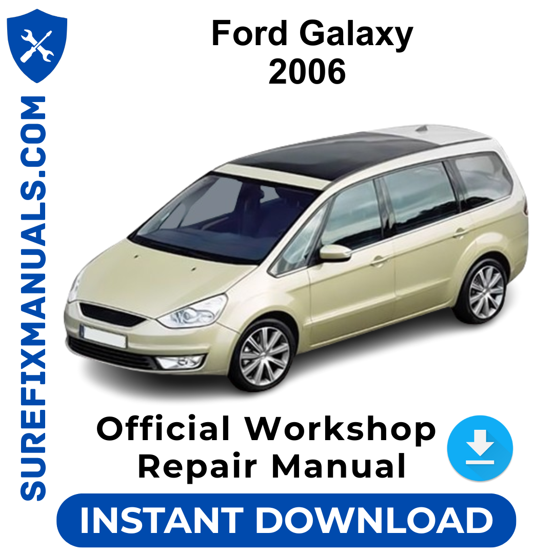 Ford Galaxy 2006 Official Workshop Repair Manual