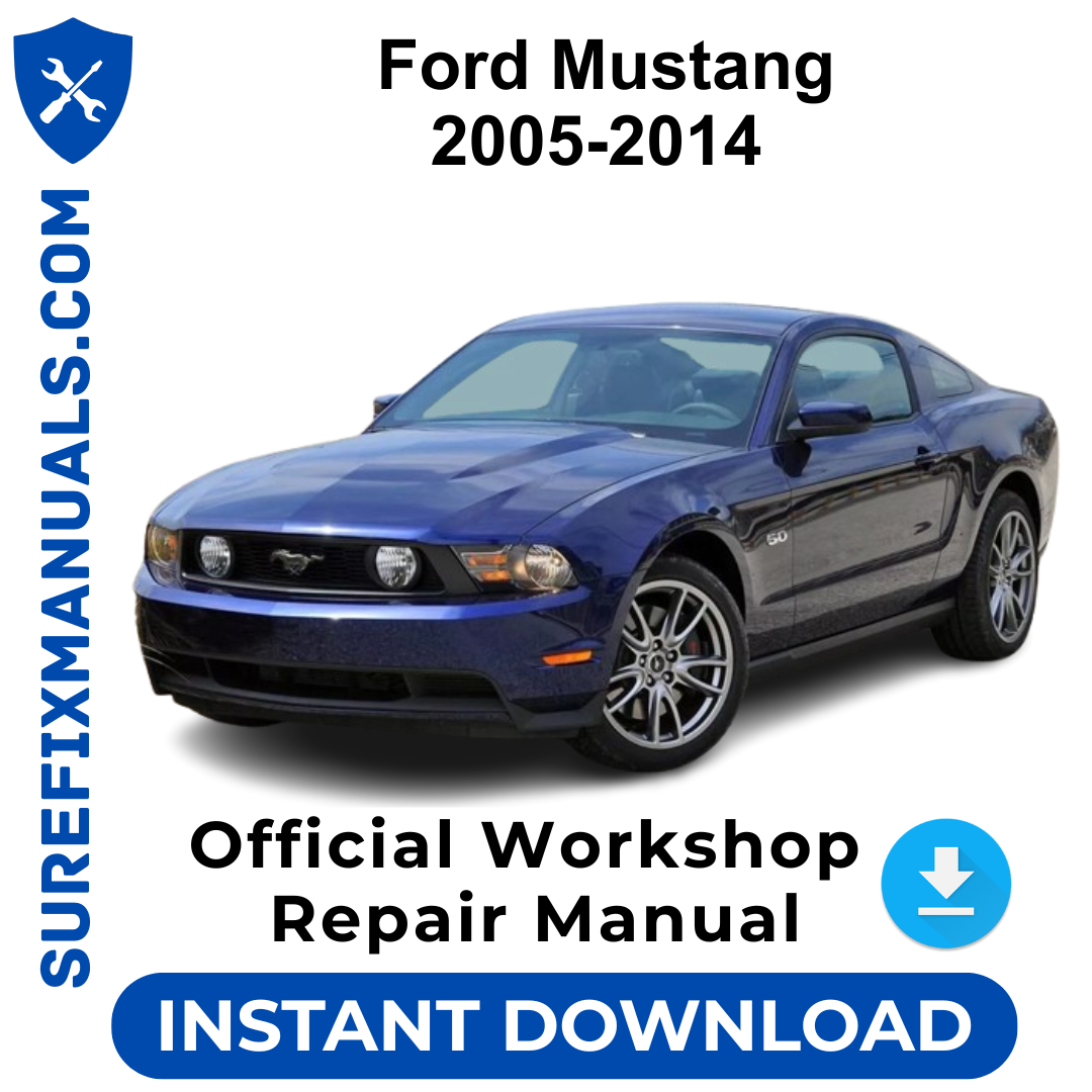 Ford Mustang 2005-2014 Official Workshop Repair Manual