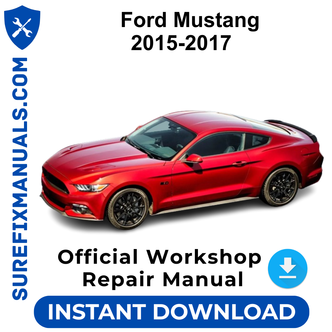 Ford Mustang 2015-2017 Official Workshop Repair Manual