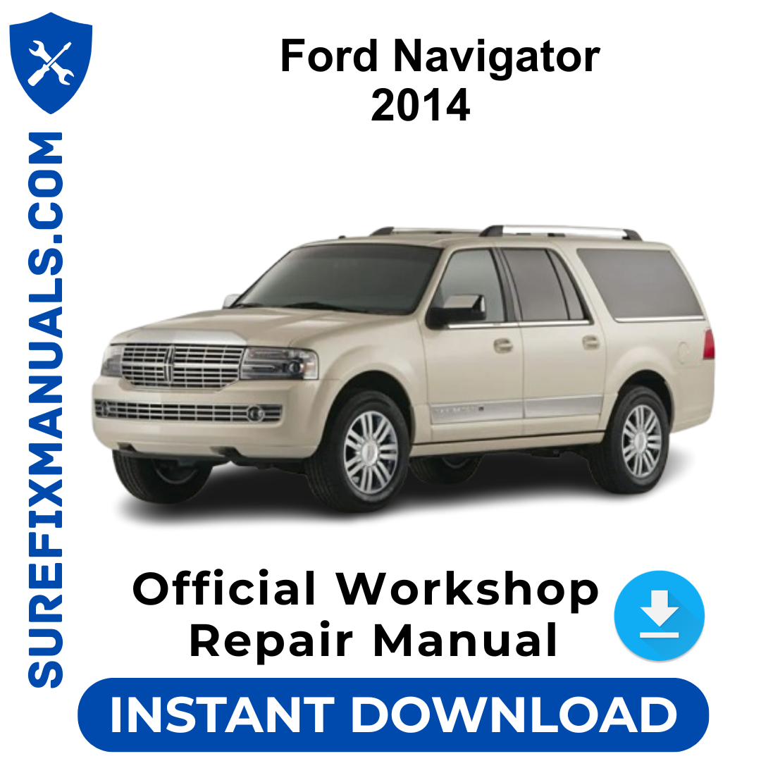 Ford Navigator 2014 Official Workshop Repair Manual
