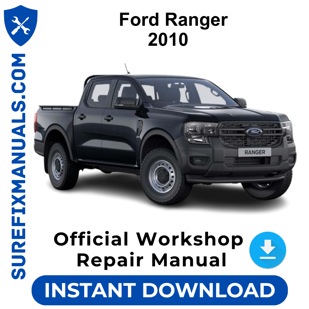 Ford Ranger 2010 Official Workshop Repair Manual