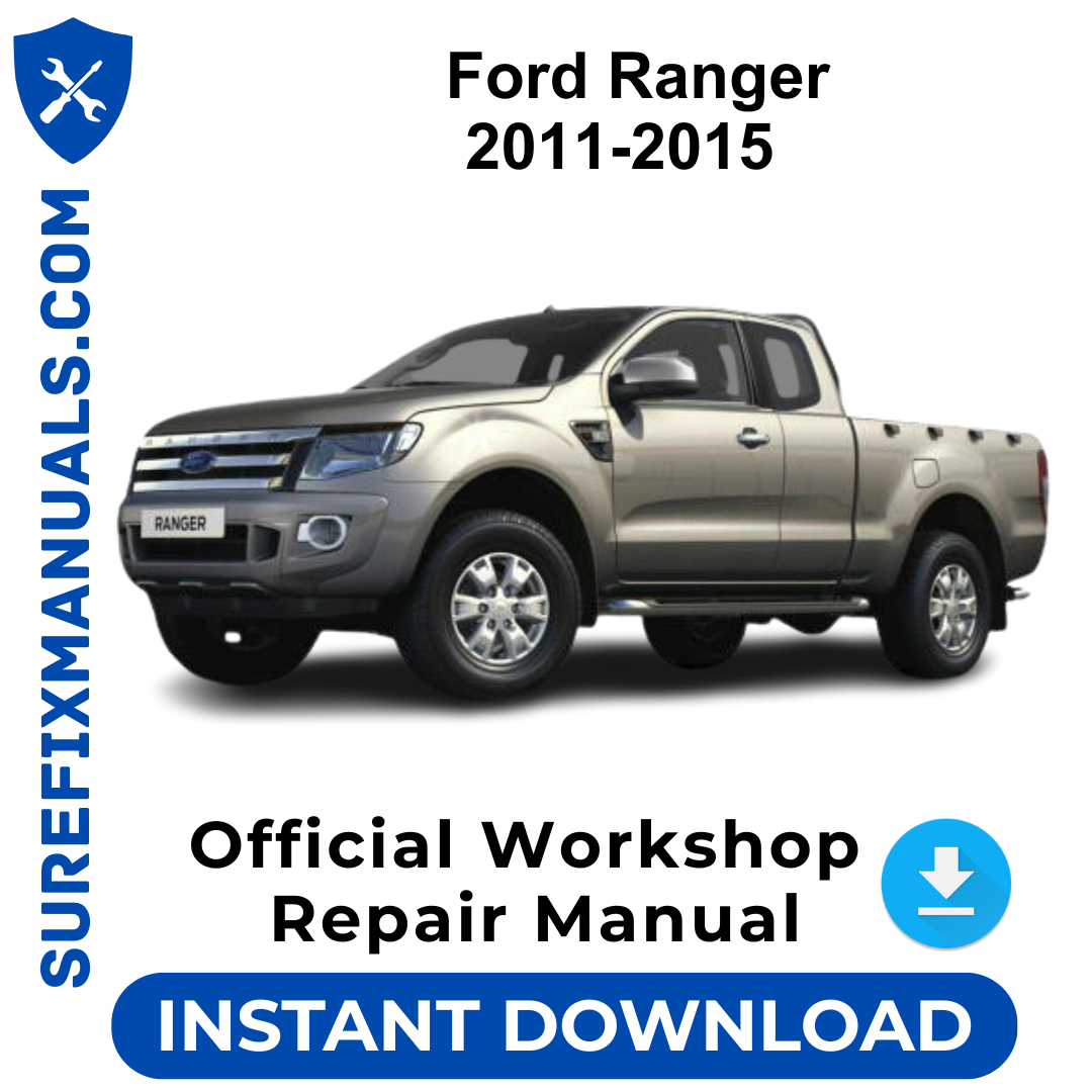 Ford Ranger 2011-2015 Official Workshop Repair Manual