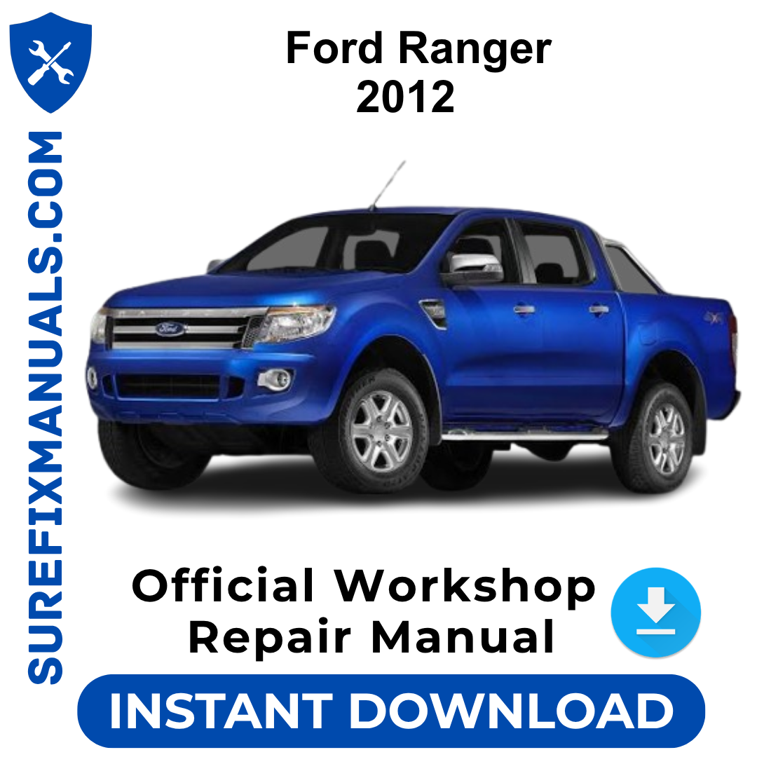 Ford Ranger 2012 Official Workshop Repair Manual