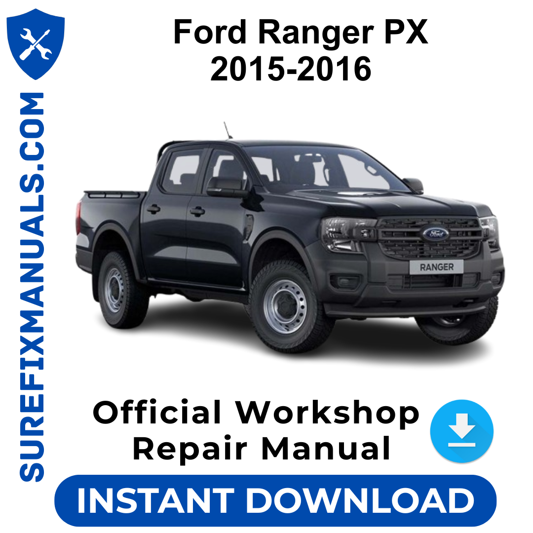 Ford Ranger PX 2015-2016 Official Workshop Repair Manual