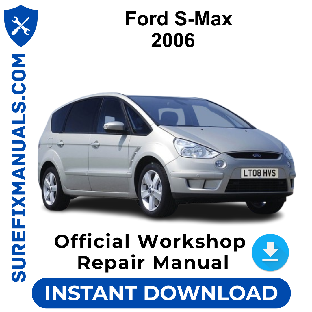 Ford S-Max 2006 Official Workshop Repair Manual