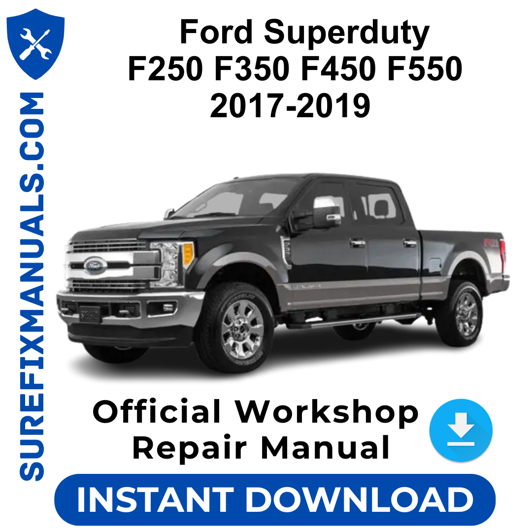 Ford Superduty F250 F350 F450 F550 2017-2019 Official Workshop Repair Manual