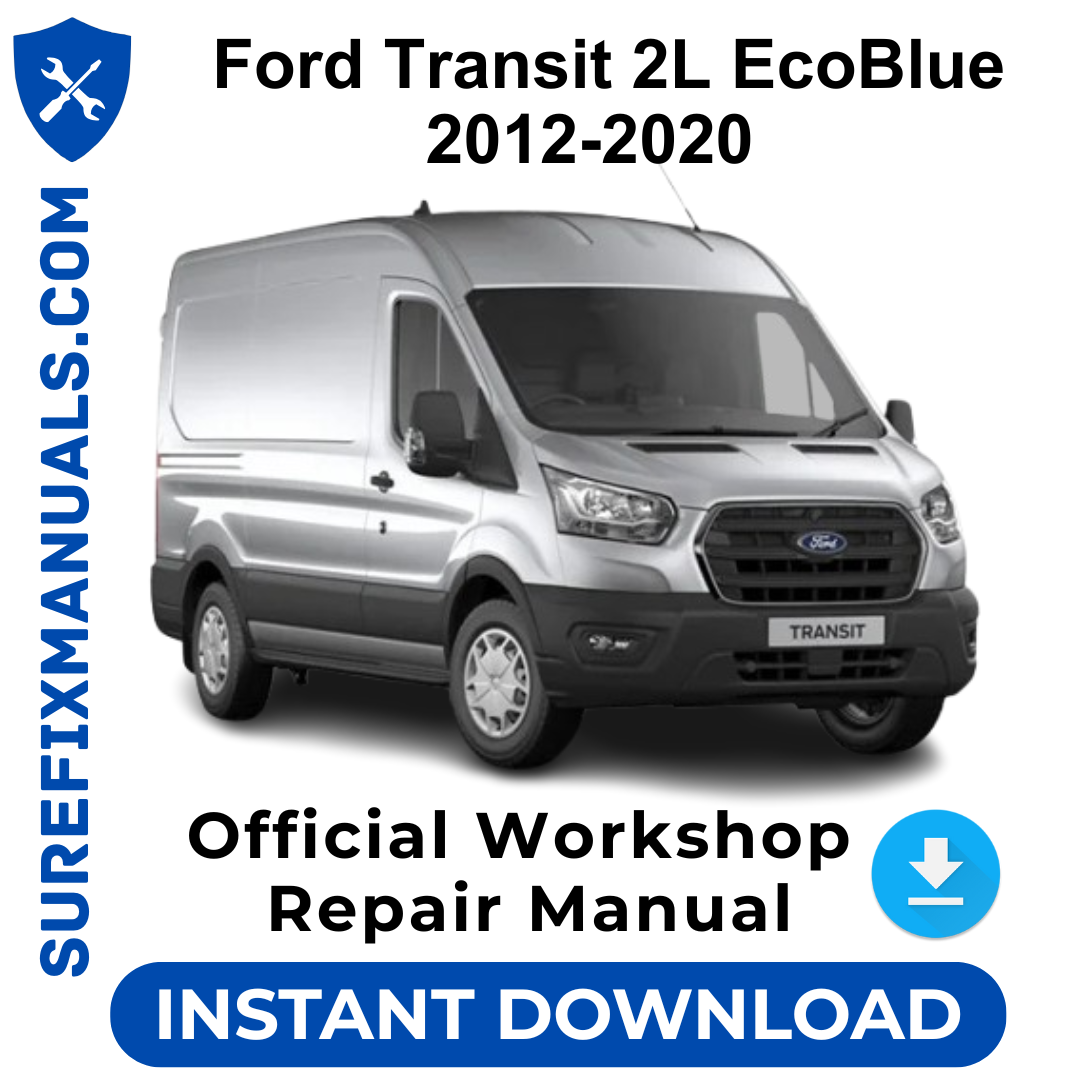 Ford Transit 2L EcoBlue 2012-2020 Official Workshop Repair Manual