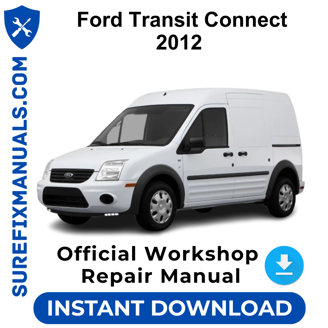 Ford Transit Connect 2012 Official Workshop Repair Manual