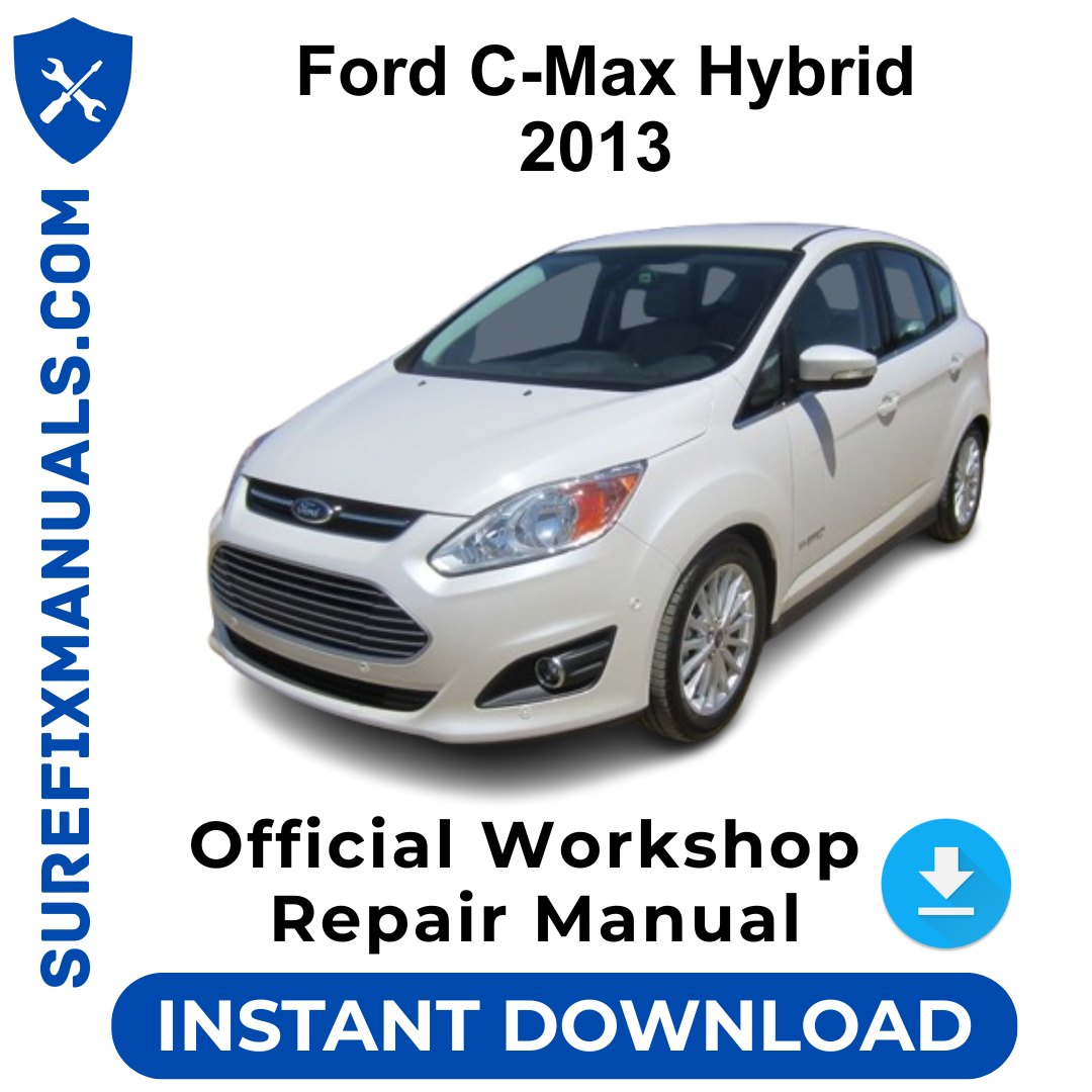 Ford C-Max Hybrid 2013 Official Workshop Repair Manual