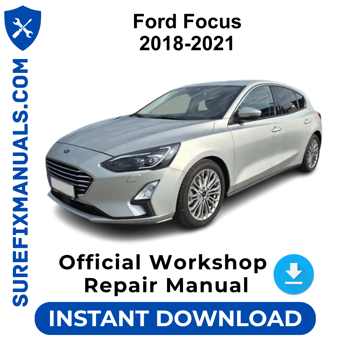 Ford Focus 2018-2021 Official Workshop Repair Manual