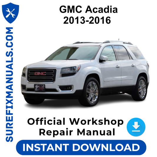 GMC Acadia 2013-2016 Official Workshop Repair Manual