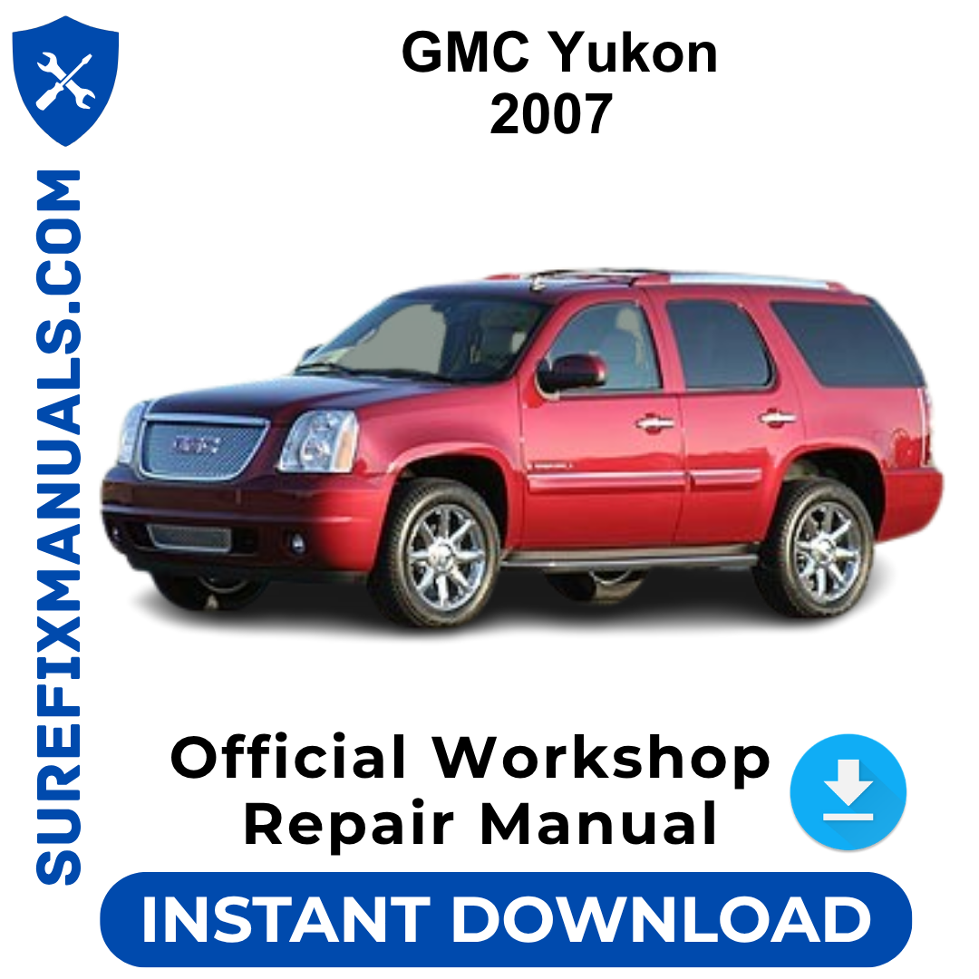 GMC Yukon 2007 Official Workshop Repair Manual