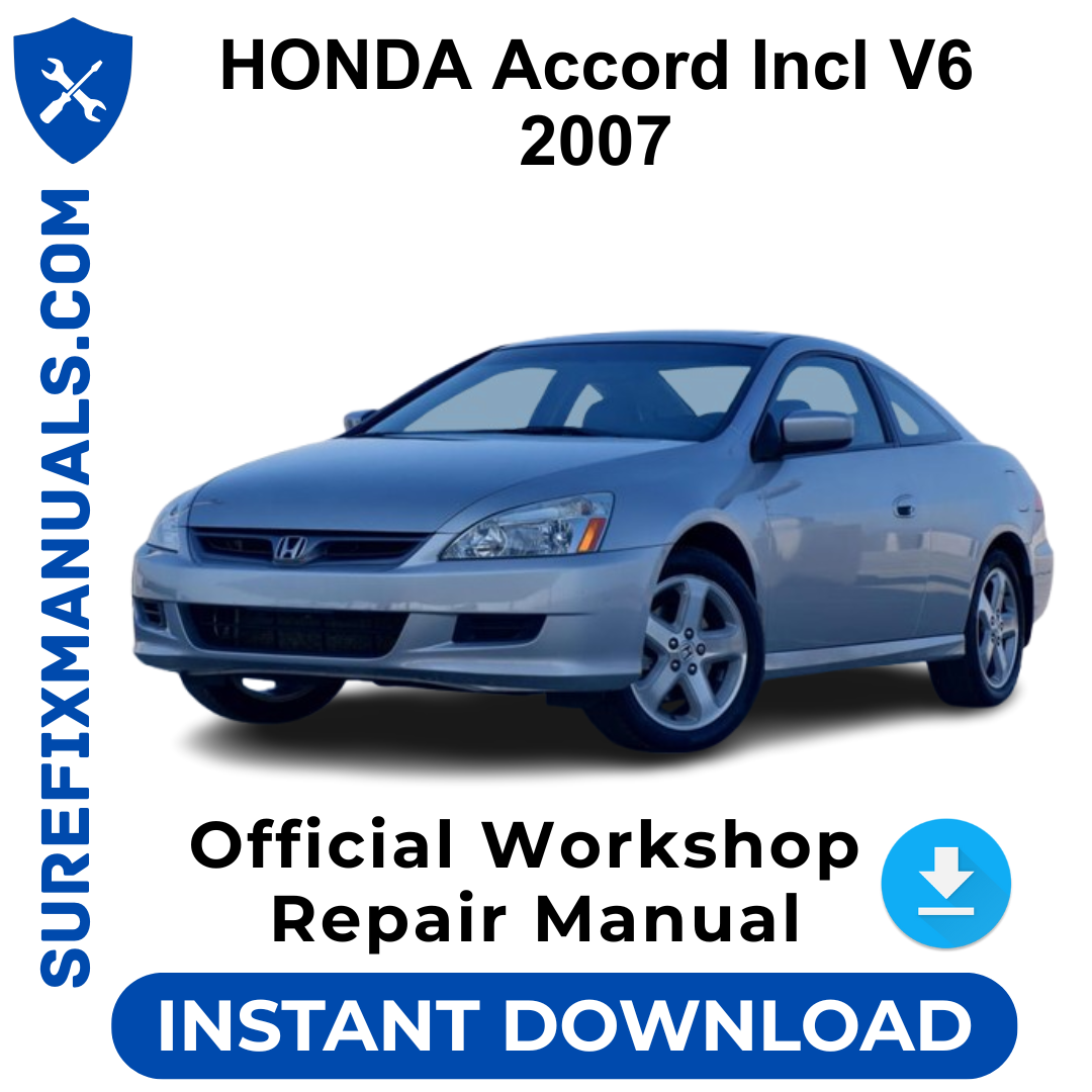 HONDA Accord Incl V6 2007 Official Workshop Repair Manual