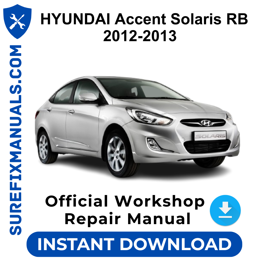 HYUNDAI Accent Solaris RB 2012-2013 Official Workshop Repair Manual