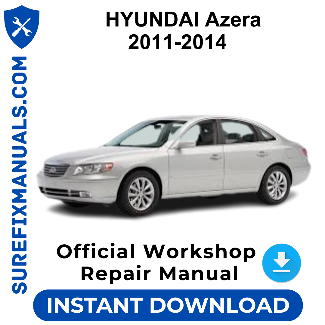 HYUNDAI Azera 2011-2014 Official Workshop Repair Manual