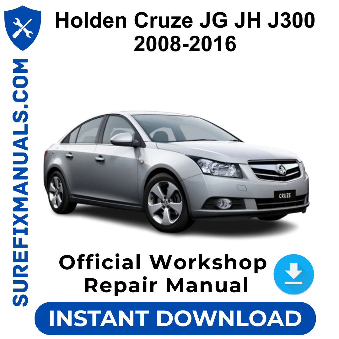 Holden Cruze JG JH J300 2008-2016 Official Workshop Repair Manual