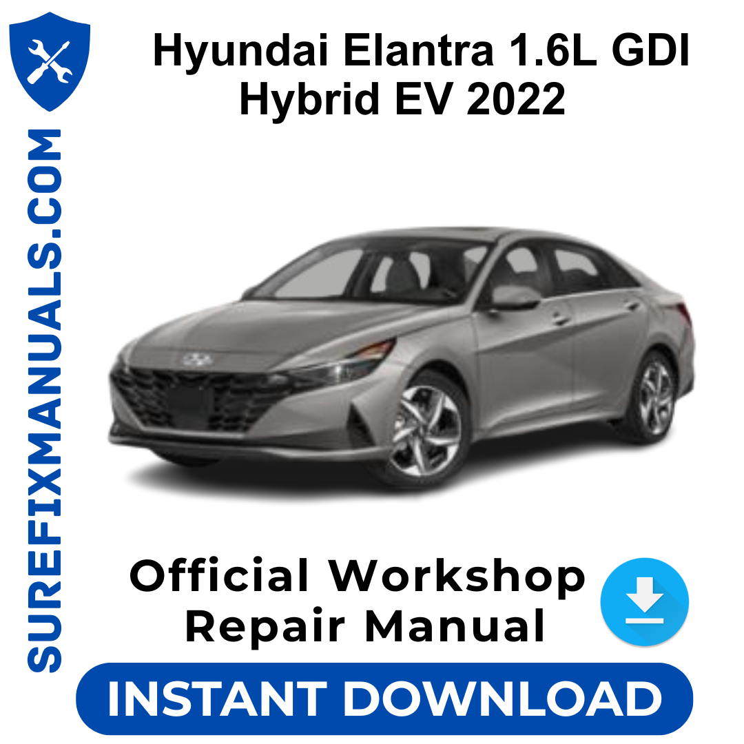 Hyundai Elantra 1.6L GDI Hybrid EV 2022 Official Workshop Repair Manual