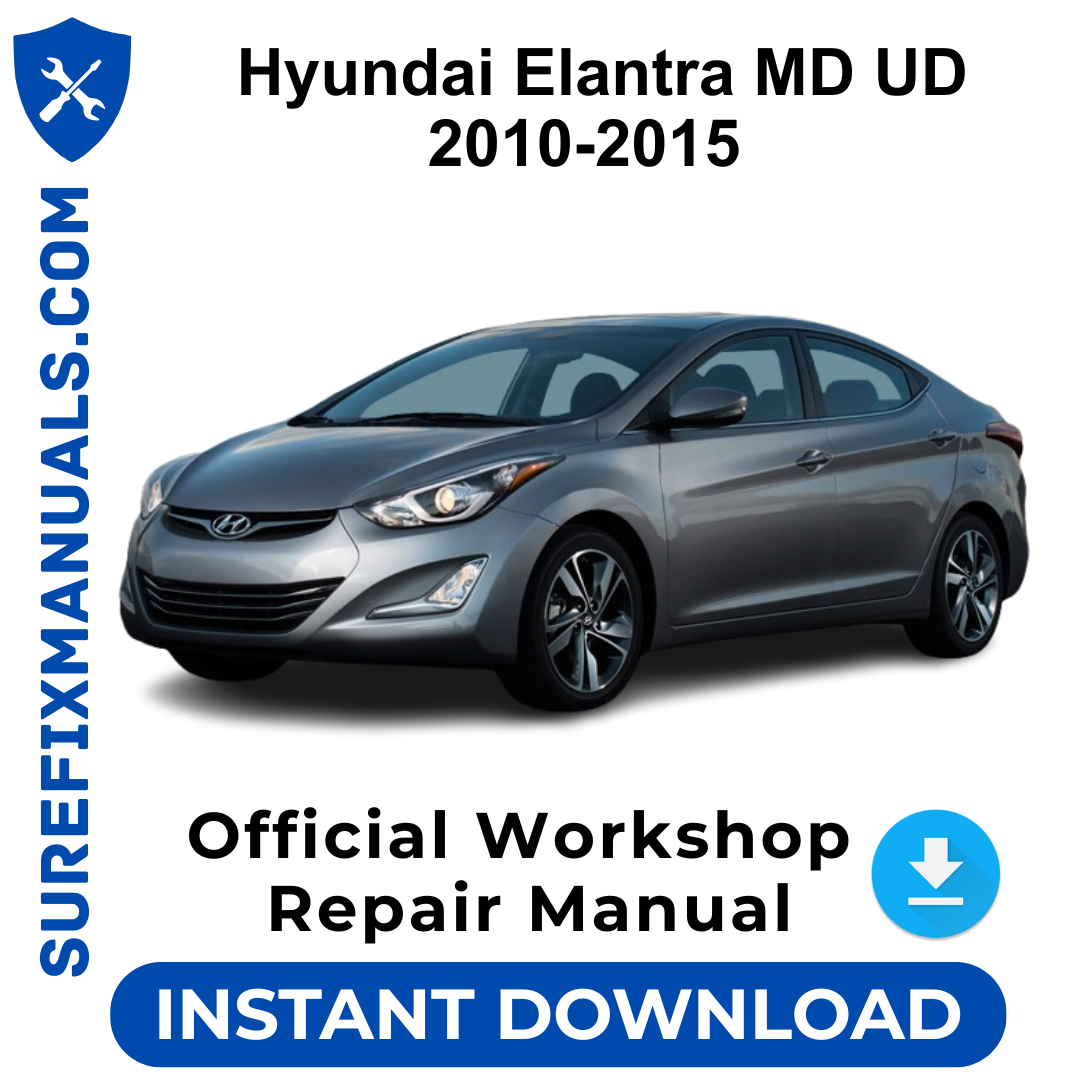Hyundai Elantra MD UD 2010-2015 Official Workshop Repair Manual