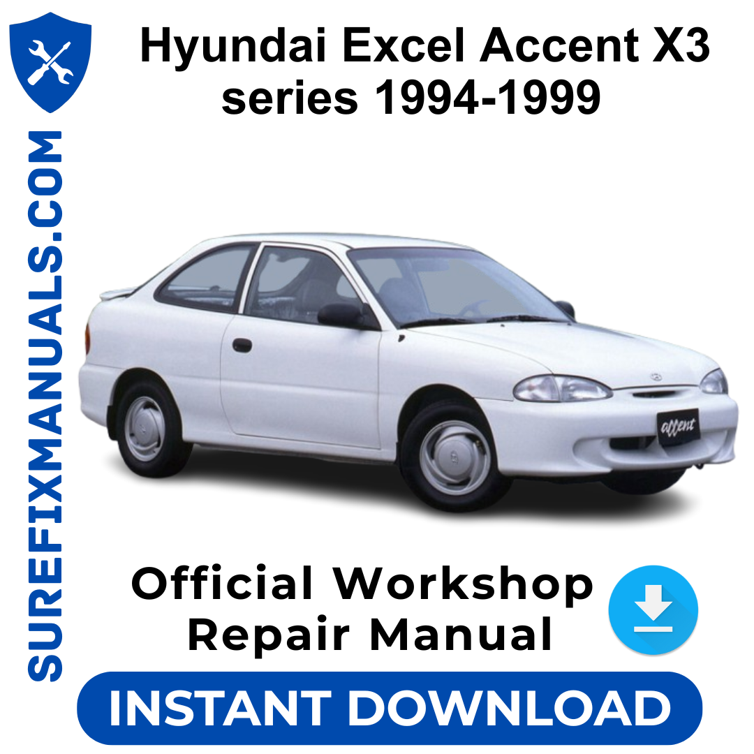 Hyundai Excel Accent X3 series 1994-1999 Official Workshop Repair Manual