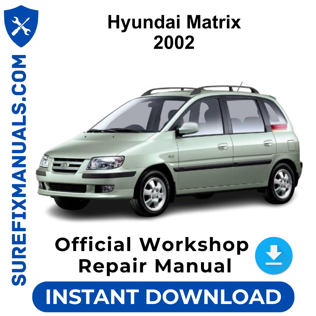 Hyundai Matrix 2002 Official Workshop Repair Manual