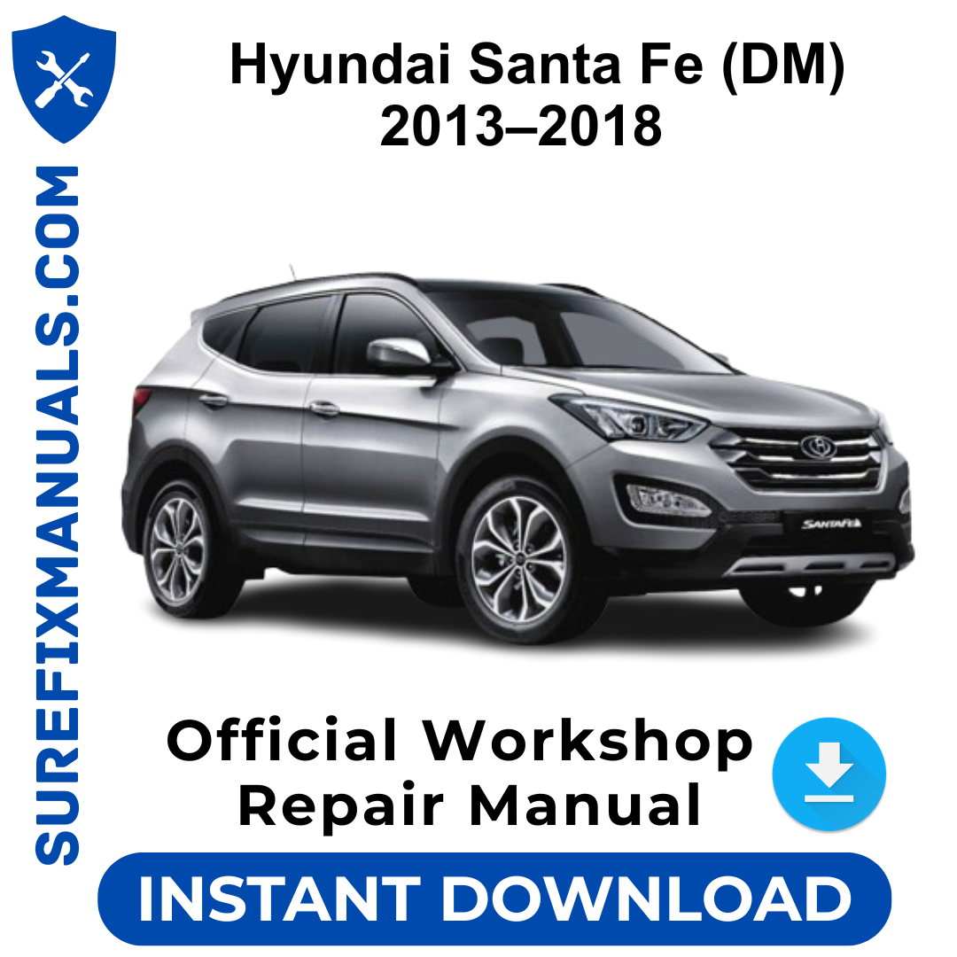 Hyundai Santa Fe (DM) 2013–2018 Official Workshop Repair Manual