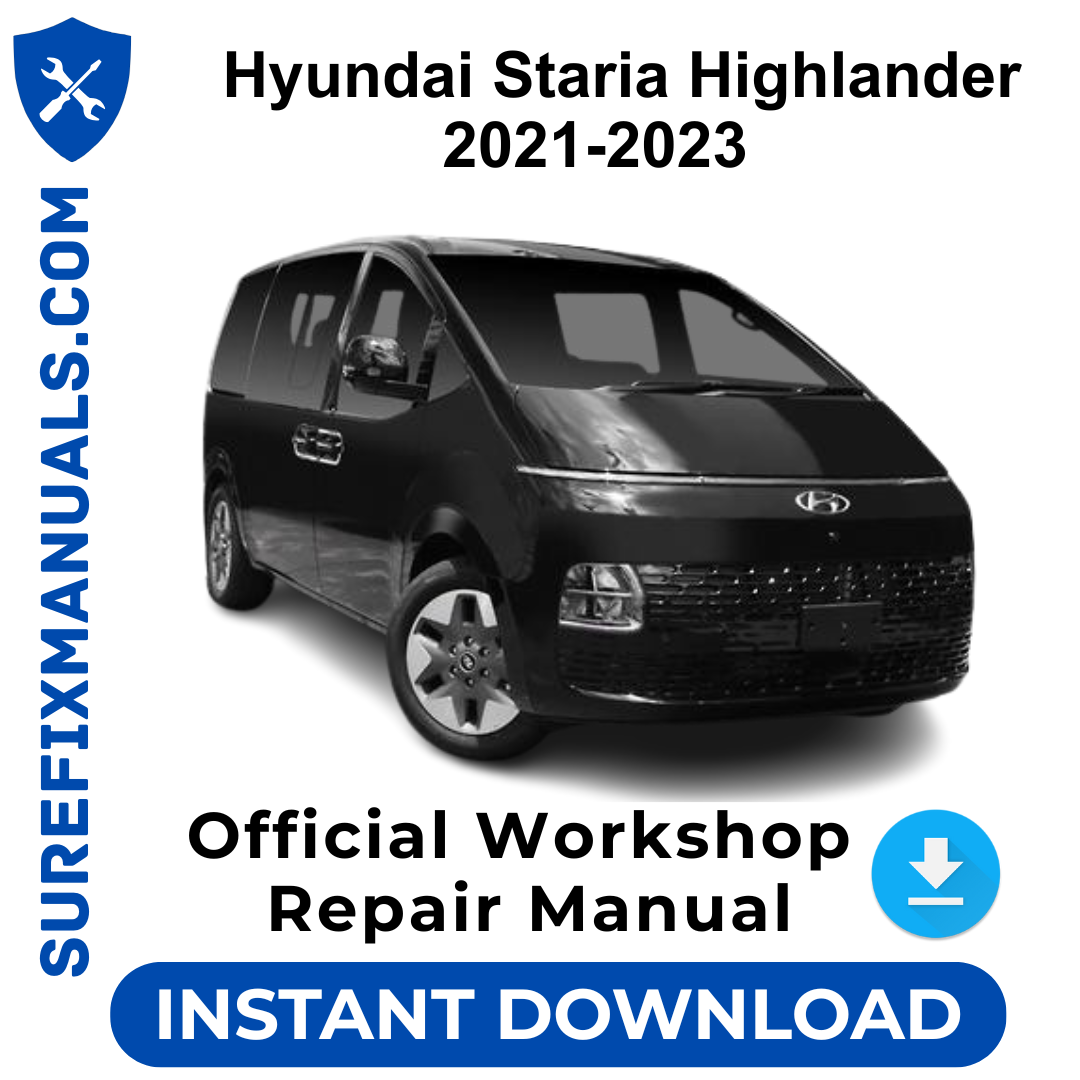Hyundai Staria Highlander 2021-2023 Official Workshop Repair Manual