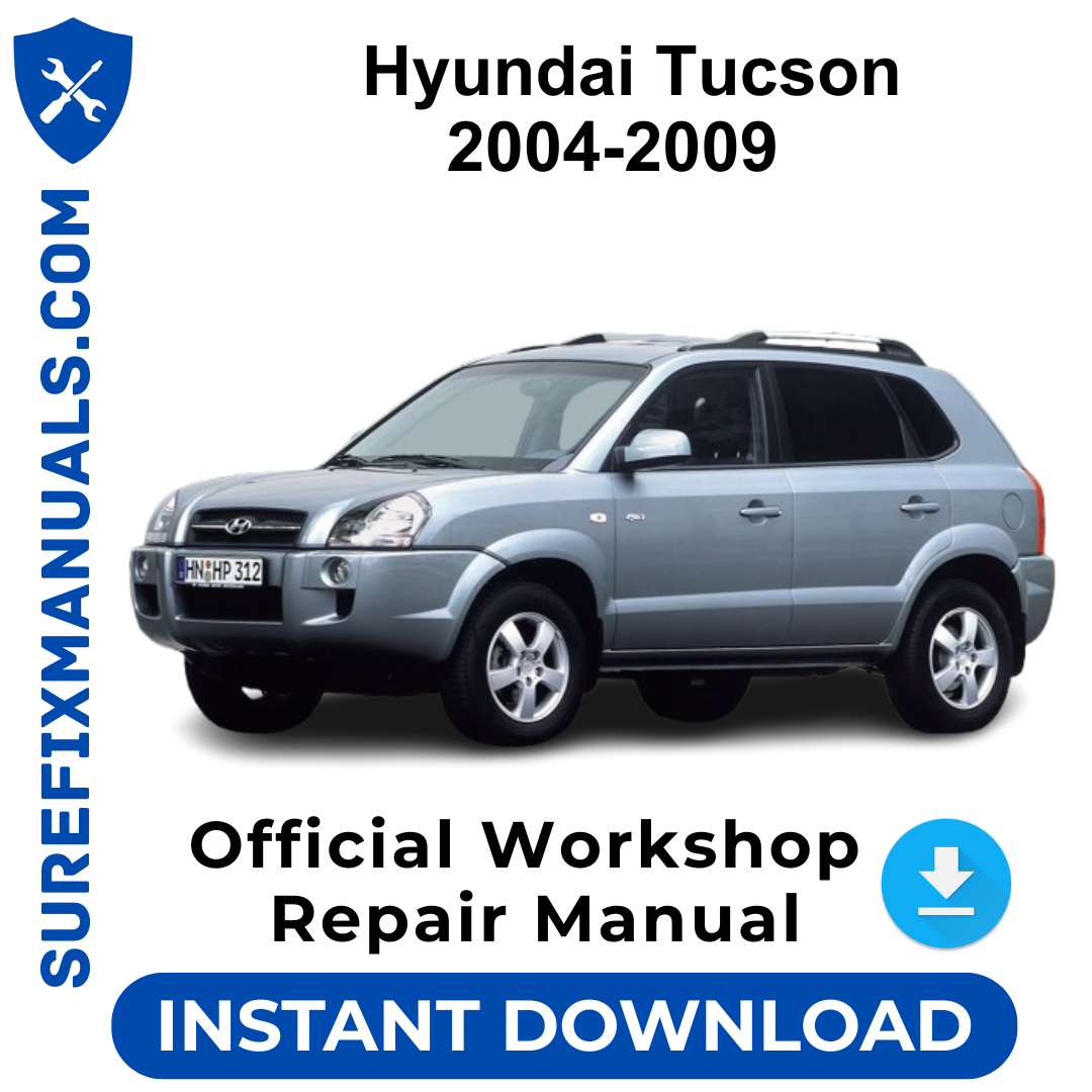 Hyundai Tucson 2004-2009 Official Workshop Repair Manual