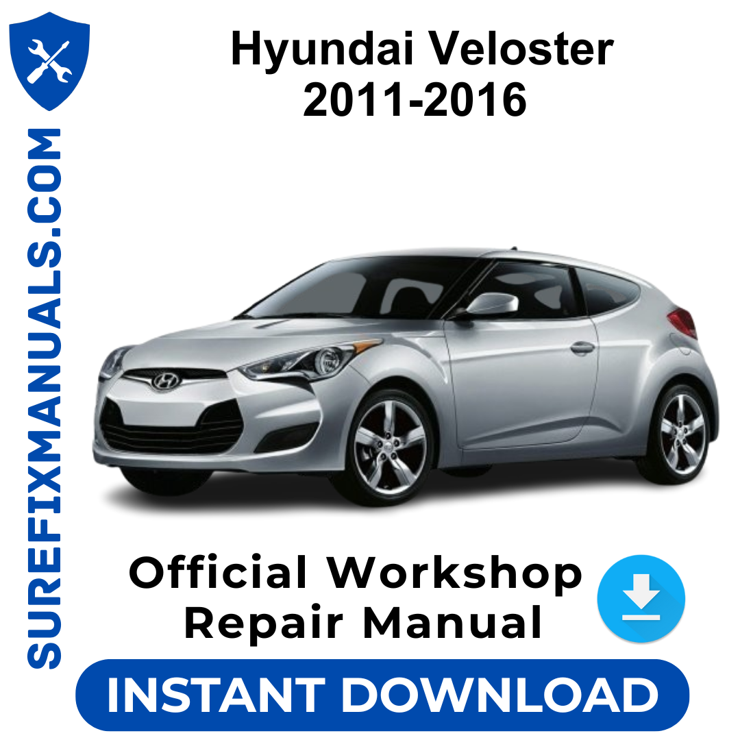 Hyundai Veloster 2011-2016 Official Workshop Repair Manual