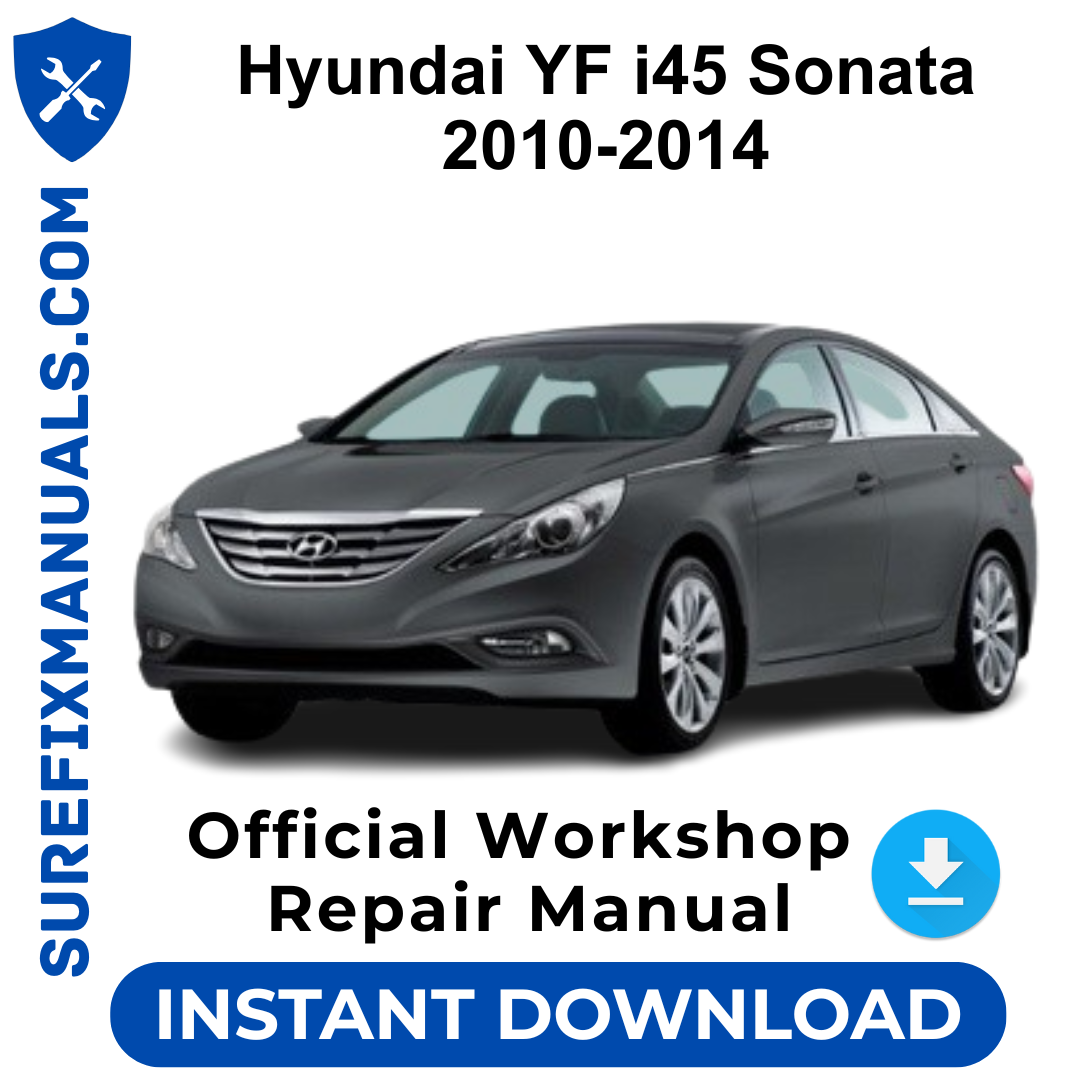 Hyundai YF i45 Sonata 2010-2014 Official Workshop Repair Manual