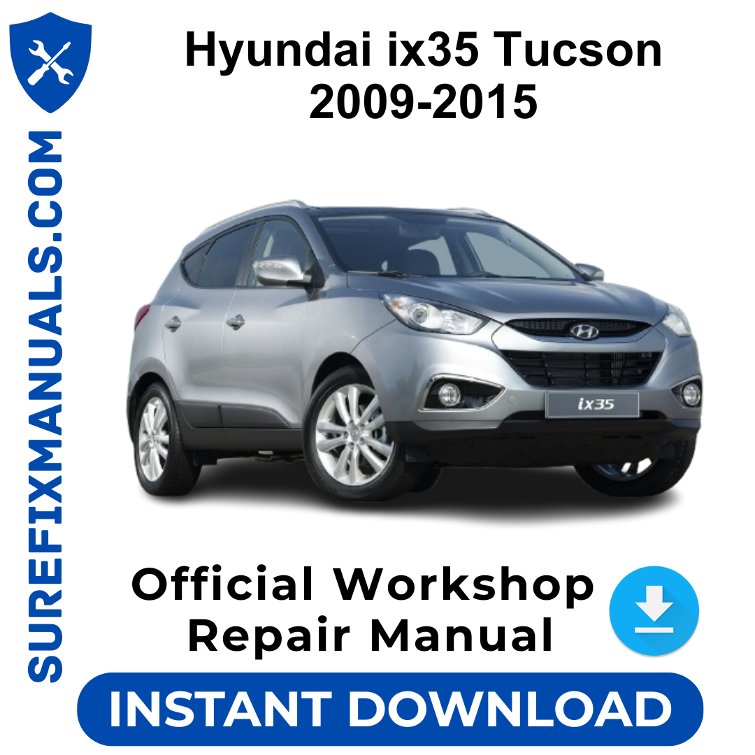Hyundai ix35 Tucson 2009-2015 Official Workshop Repair Manual