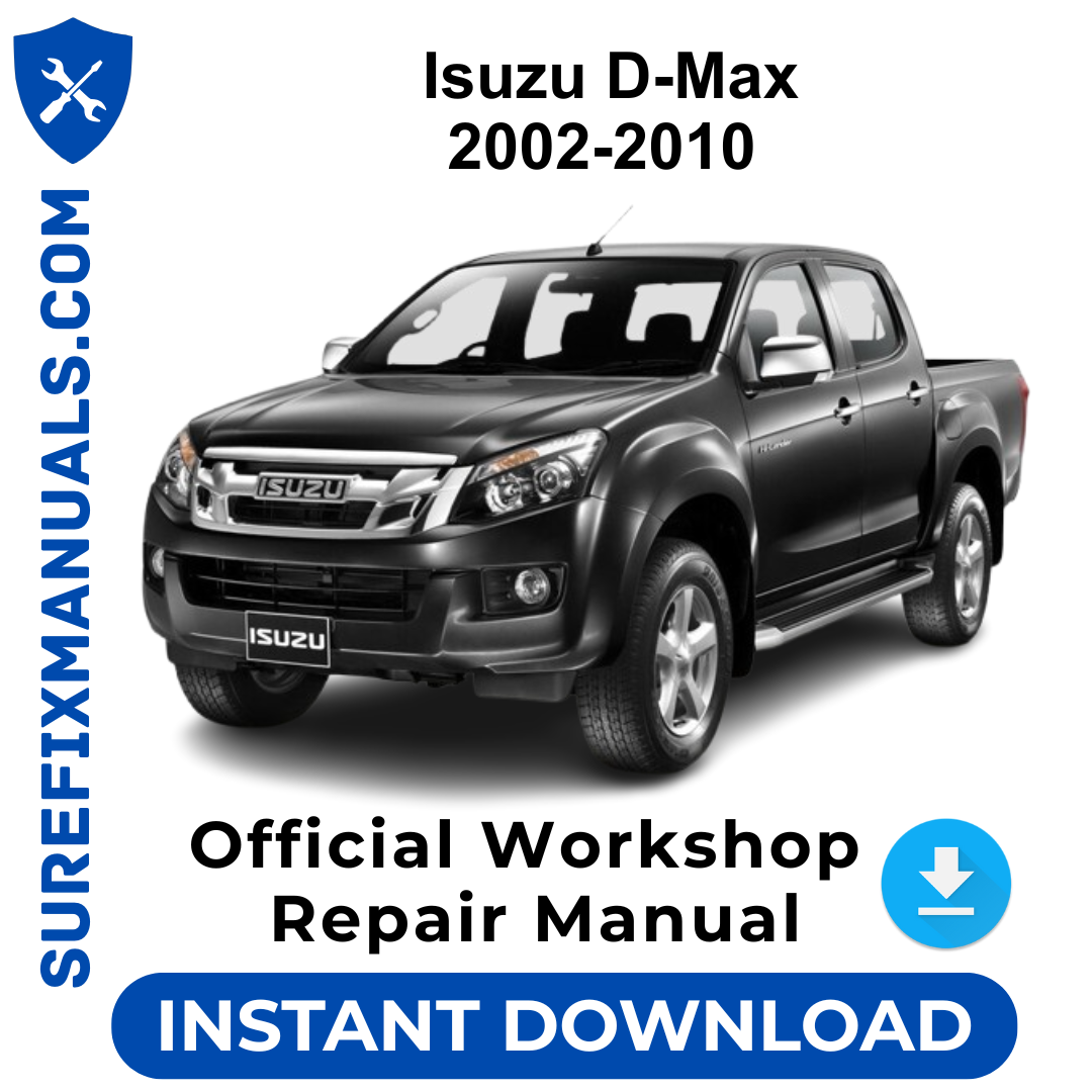 Isuzu D-Max 2002-2010 Official Workshop Repair Manual