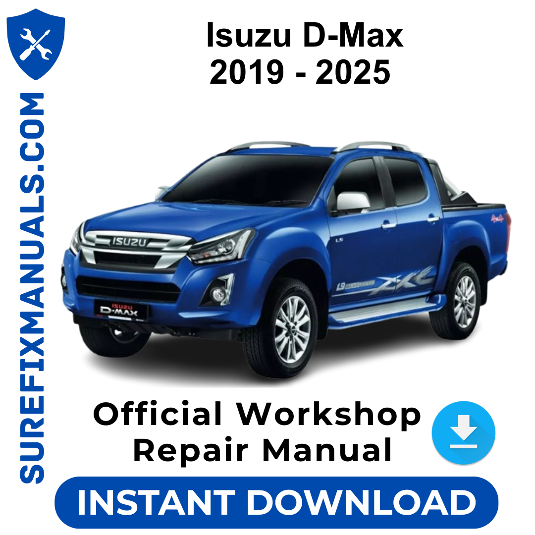 Isuzu D-Max 2019 - 2025 Official Workshop Repair Manual