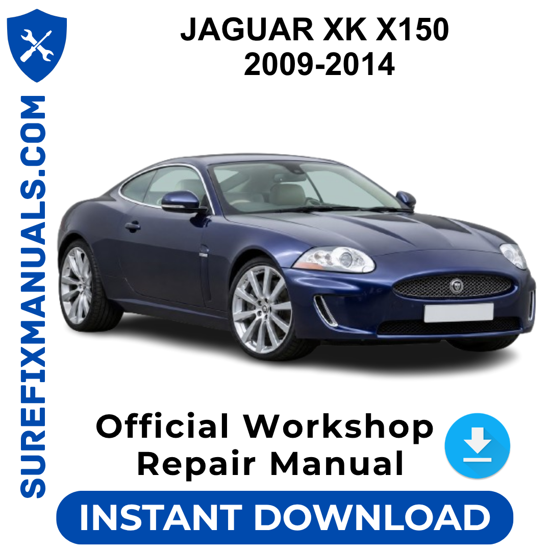 JAGUAR XK X150 2009-2014 Official Workshop Repair Manual
