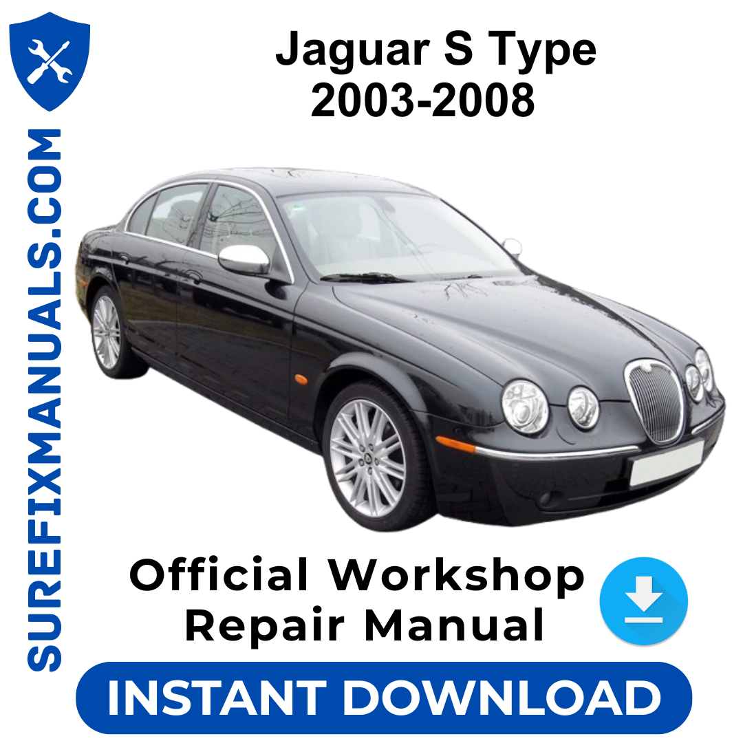 Jaguar S Type 2003-2008 Official Workshop Repair Manual