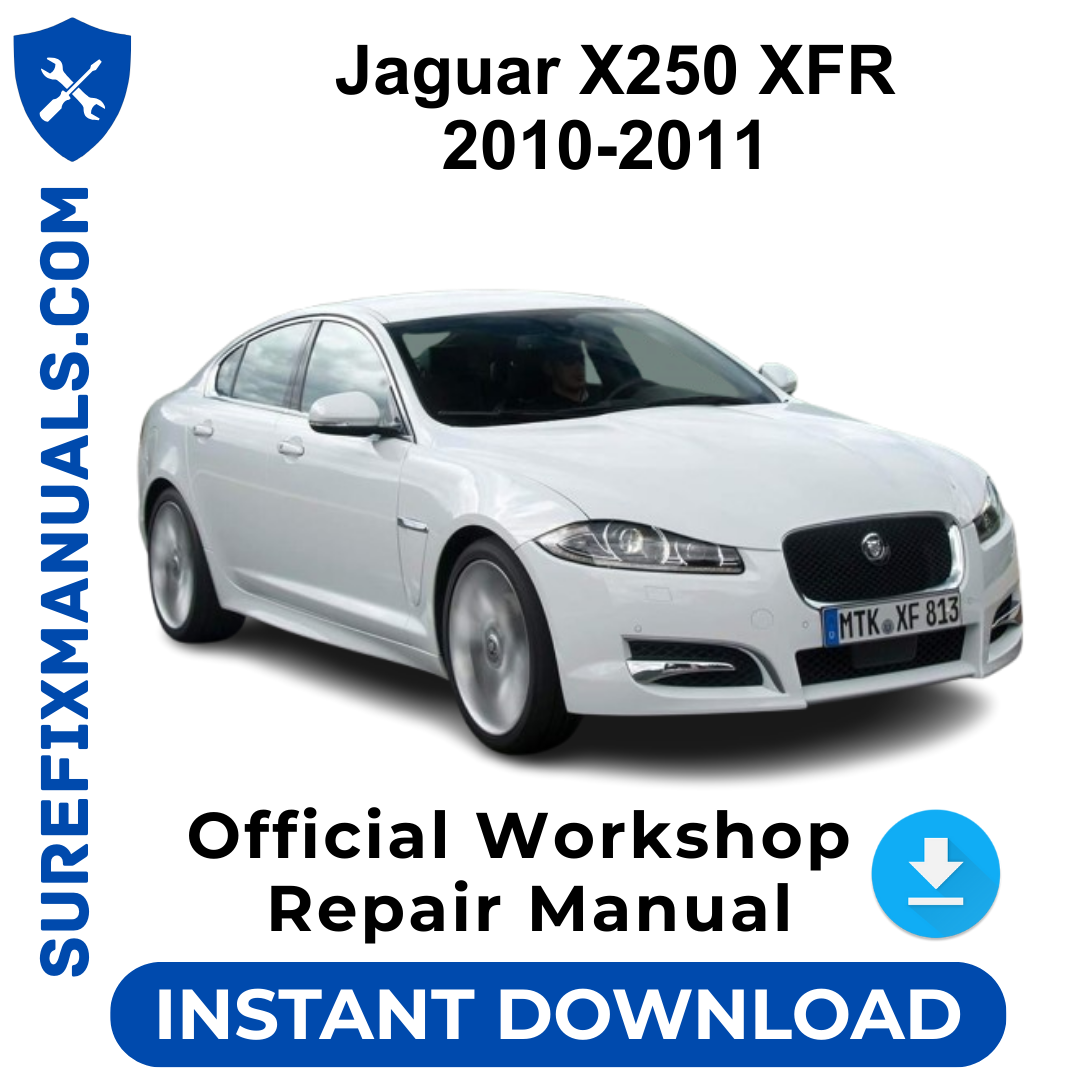 Jaguar X250 XFR 2010-2011 Official Workshop Repair Manual