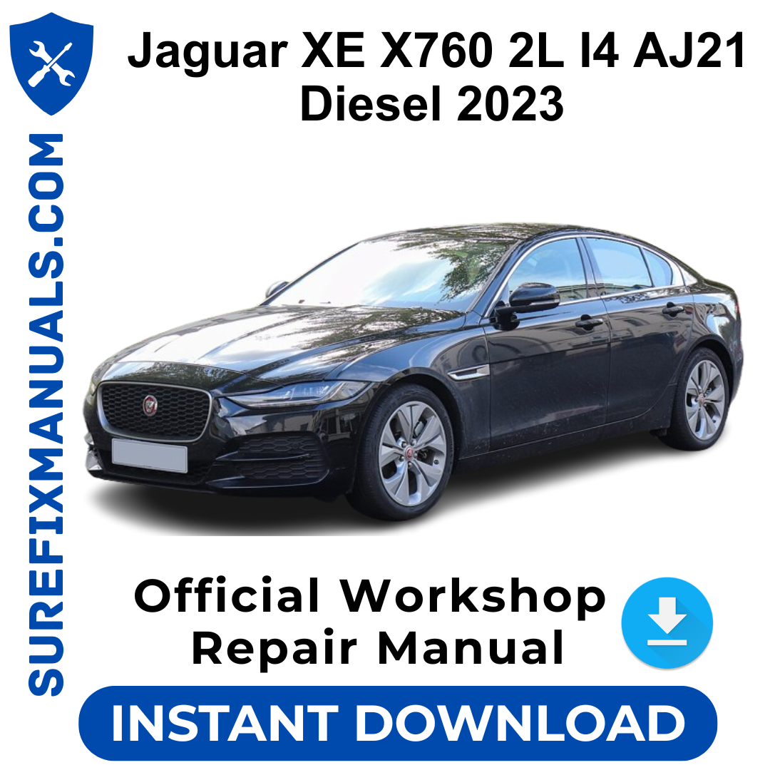 Jaguar XE X760 2L I4 AJ21 Diesel 2023 Official Workshop Repair Manual