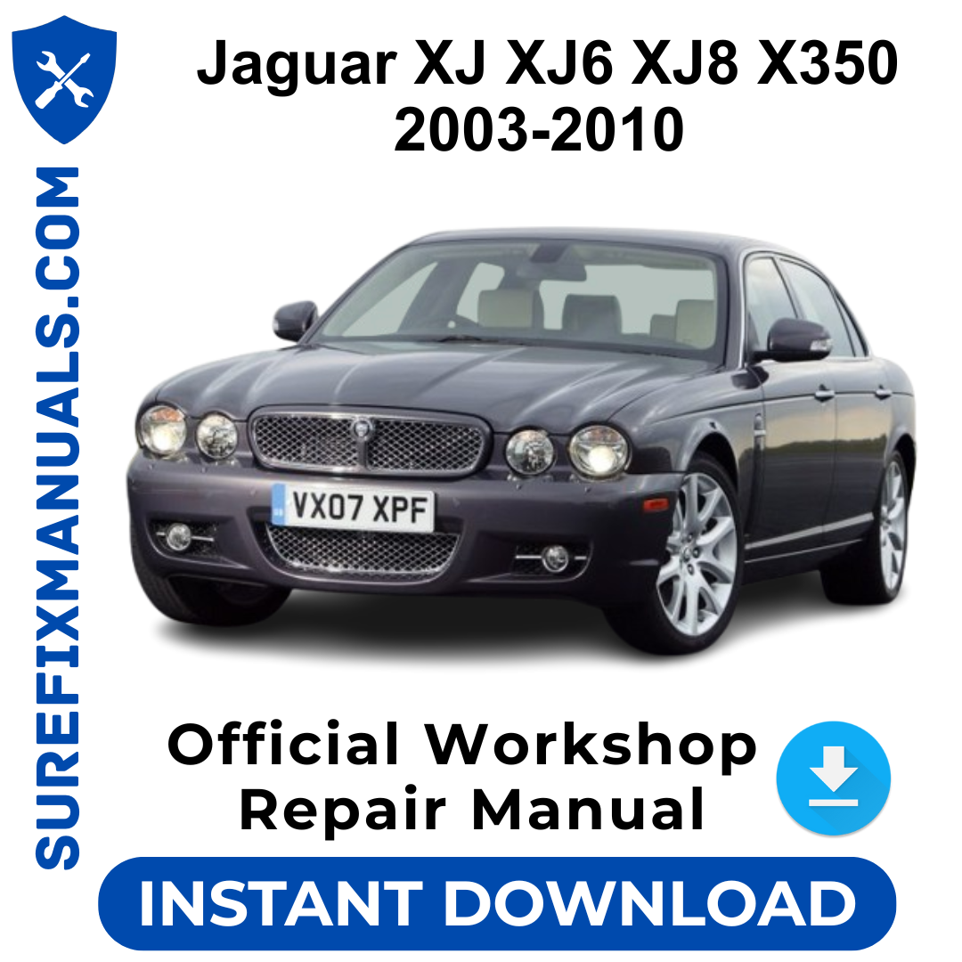 Jaguar XJ XJ6 XJ8 X350 2003-2010 Official Workshop Repair Manual