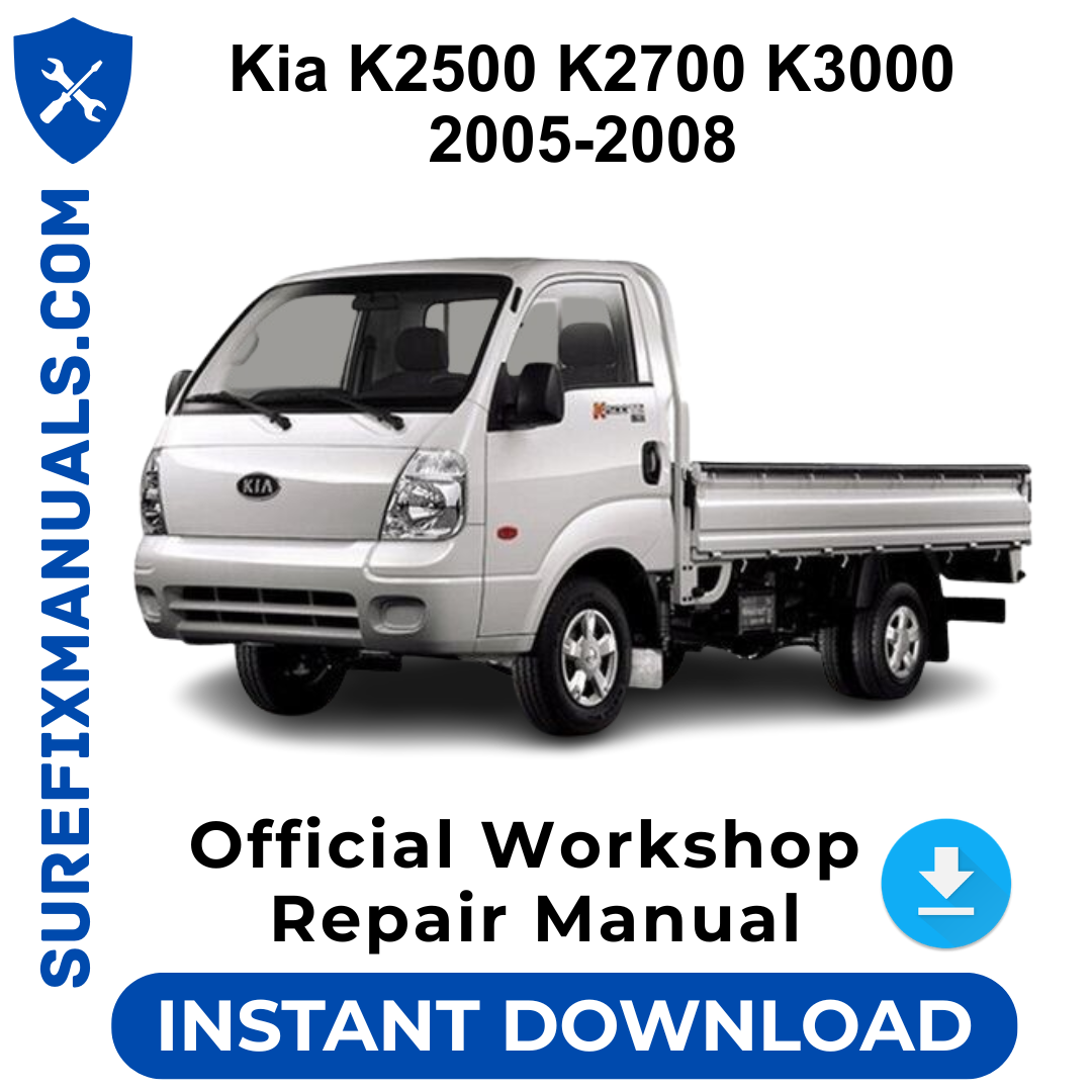 Kia K2500 K2700 K3000 2005-2008 Official Workshop Repair Manual