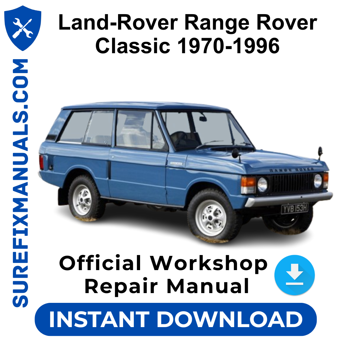 Land-Rover Range Rover Classic 1970-1996 Official Workshop Repair Manual