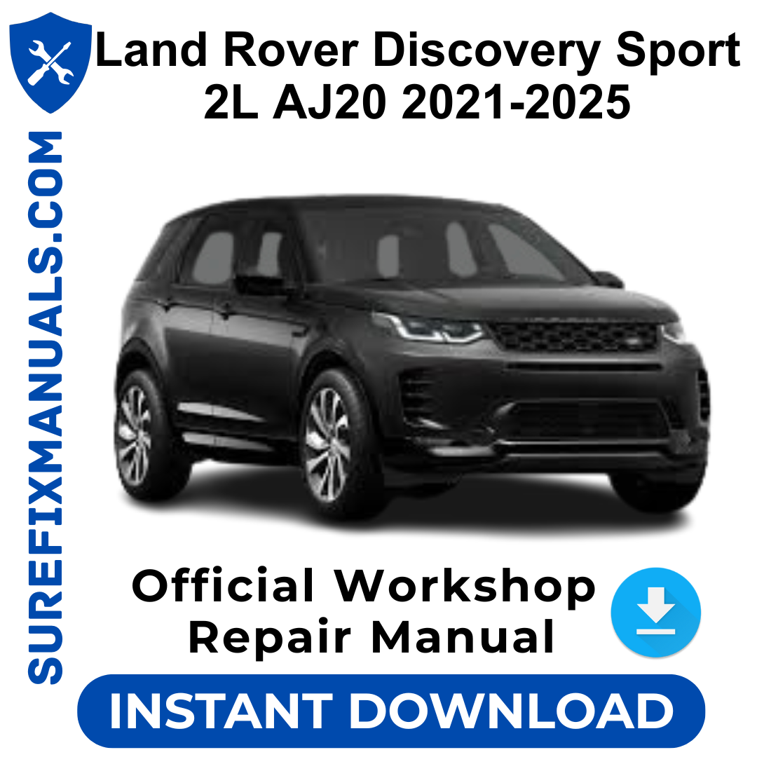 Land Rover Discovery Sport 2L AJ20 2021-2025 Official Workshop Repair Manual