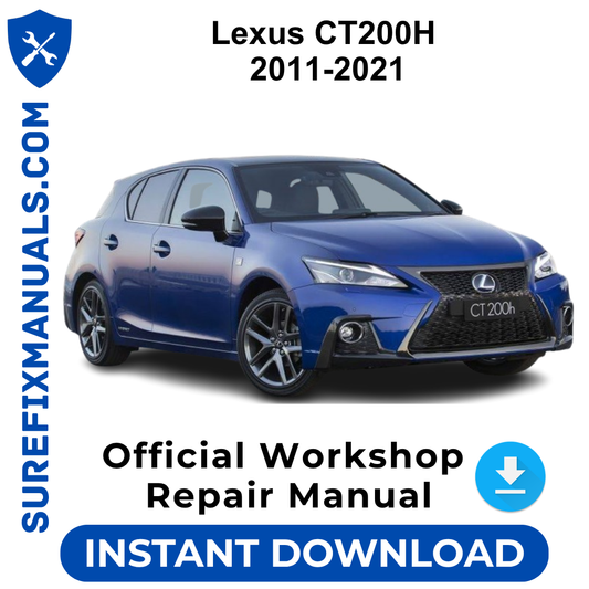 Lexus CT200H 2011-2021 Official Workshop Repair Manual