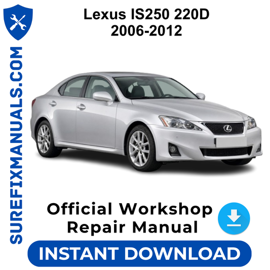 Lexus IS250 220D 2006-2012 Official Workshop Repair Manual