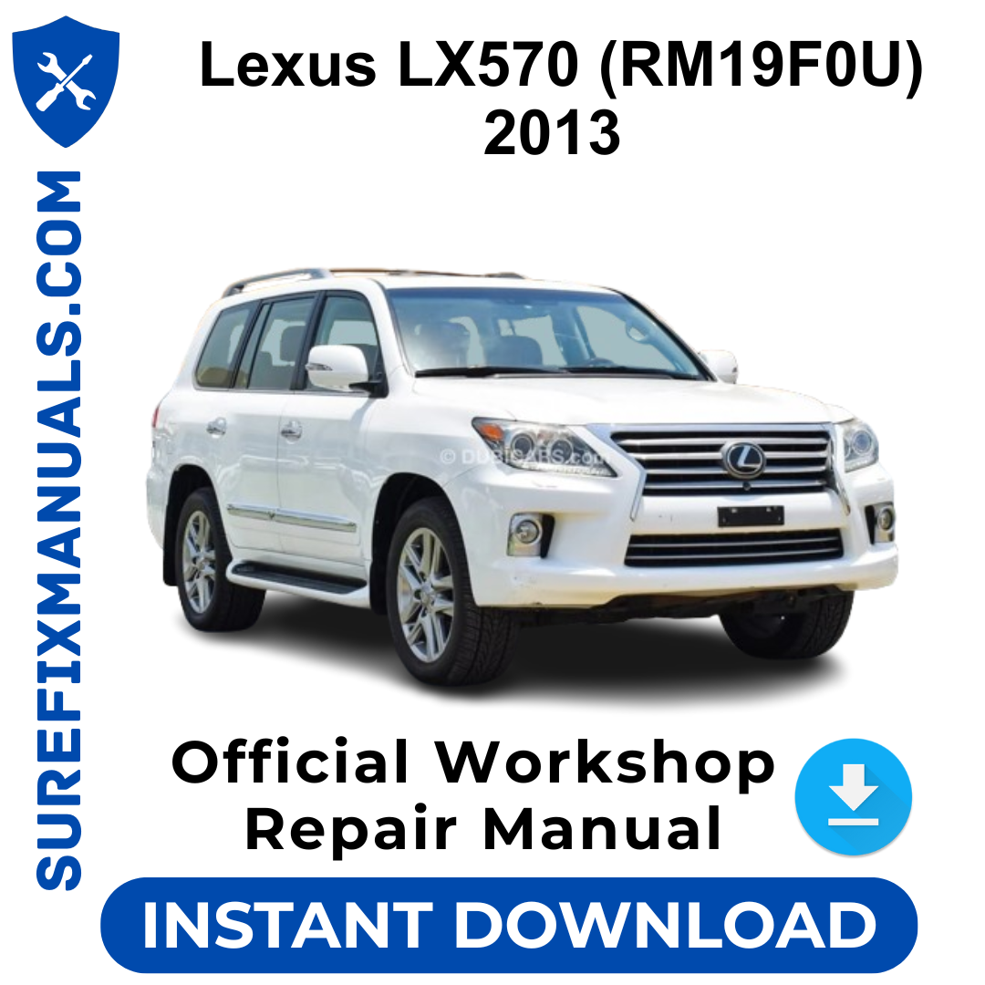 Lexus LX570 (RM19F0U) 2013 Official Workshop Repair Manual