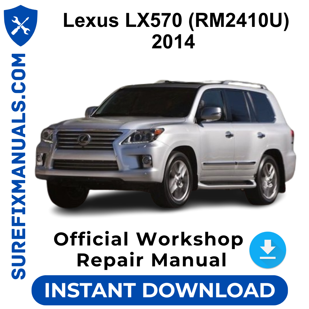 Lexus LX570 (RM2410U) 2014 Official Workshop Repair Manual