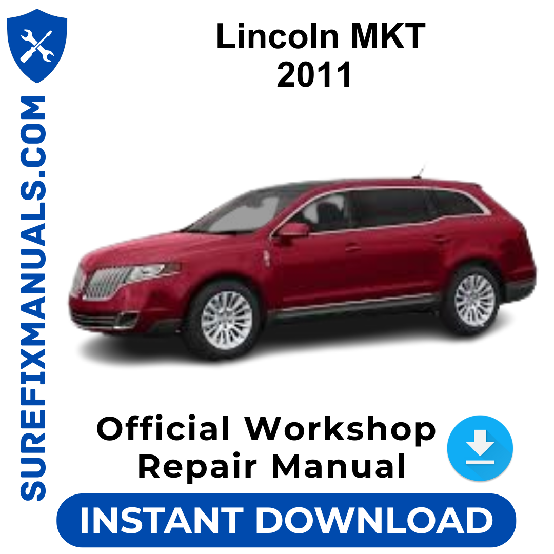 Lincoln MKT 2011 Official Workshop Repair Manual