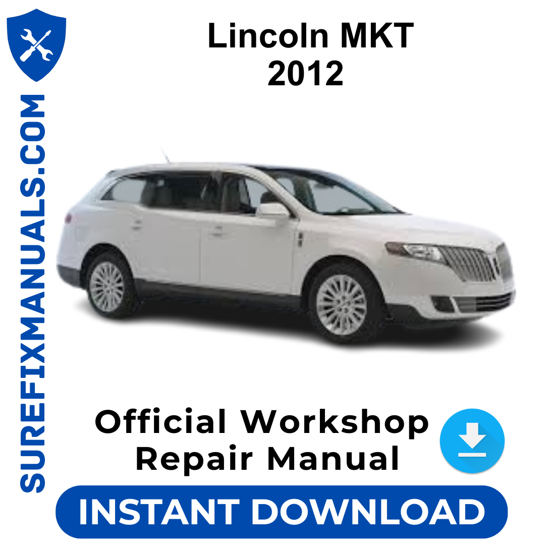 Lincoln MKT 2012 Official Workshop Repair Manual