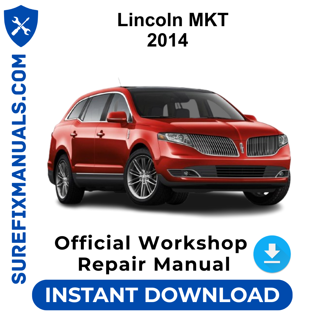 Lincoln MKT 2014 Official Workshop Repair Manual