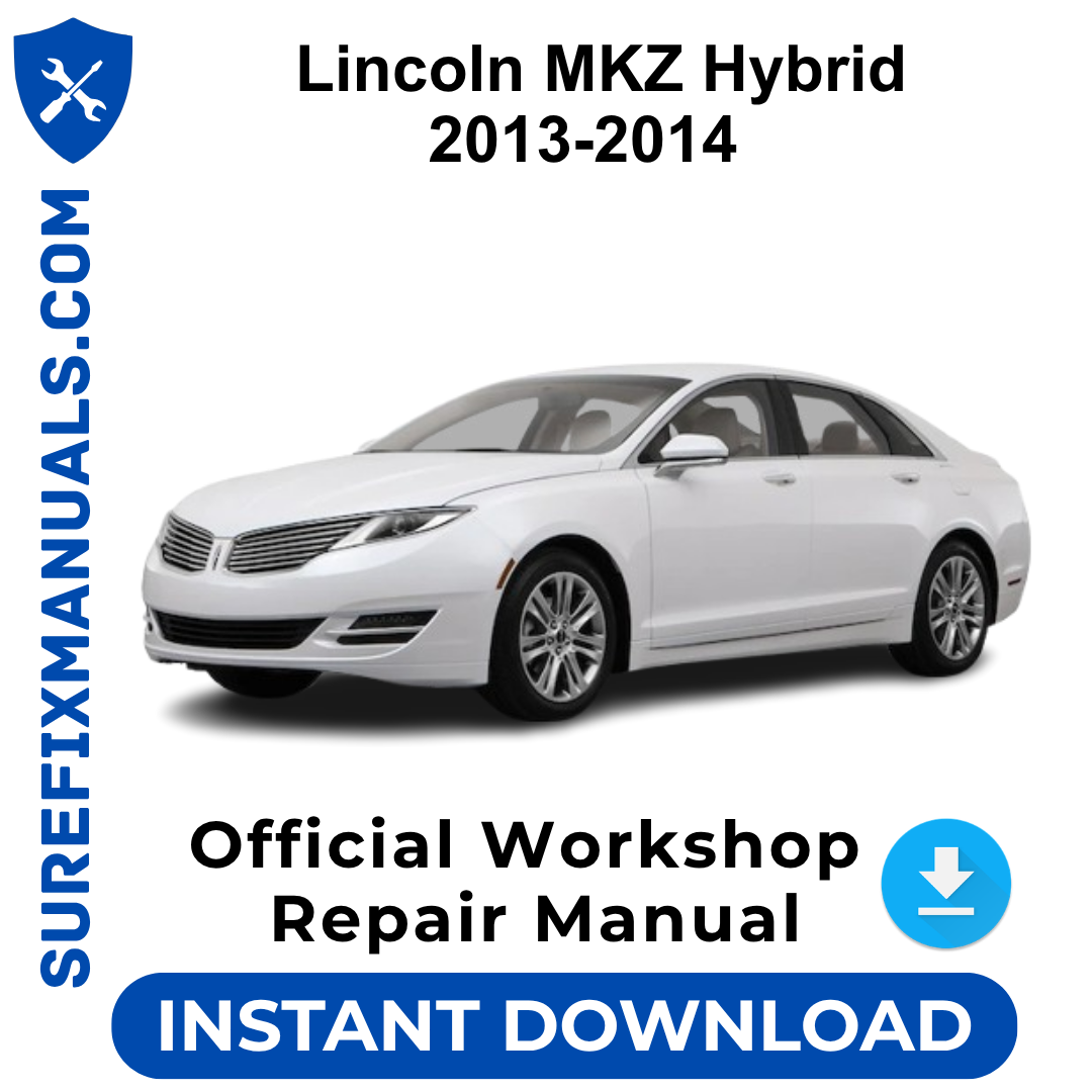 Lincoln MKZ Hybrid 2013-2014 Official Workshop Repair Manual